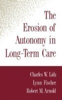 Erosion of Autonomy in Long-Term Care