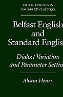 Belfast English and Standard English Dialect Variation and Parameter Setting