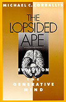 Lopsided Ape Evolution of the Generative Mind