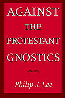 Against the Protestant Gnostics
