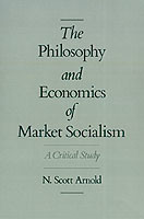 Philosophy and Economics of Market Socialism