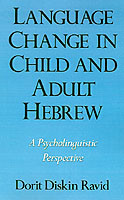 Language Change in Child and Adult Hebrew A Psycholinguistic Perspective