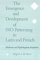 Emergence and Development of SVO Patterning in Latin and French Diachronic and Psycholinguistic Perspectives