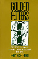 Golden Fetters: The Gold Standard and the Great Depression