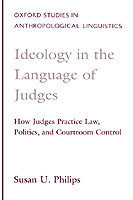 Ideology in the Language of Judges How Judges Practice Law, Politics, and Courtroom Control