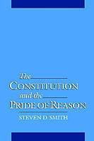 Constitution and the Pride of Reason