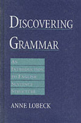 Discovering Grammar: an Introduction to English Sentence Structure