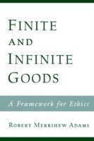 Finite and Infinite Goods A Framework for Ethics