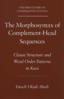 Morphosyntax of Complement-Head Sequences Clause Structure and Word Order Patterns in Kwa