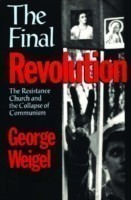 The Final Revolution The Resistance Church and the Collapse of Communism