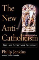New Anti-Catholicism