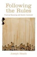 Following the Rules Practical Reasoning and Deontic Constraint