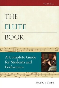 The Flute Book A Complete Guide for Students and Performers