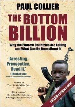 The Bottom Billion : Why the Poorest Countries are Failing and What Can be Done About it