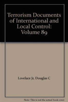 Terrorism Documents of International and Local Control: Volume 89