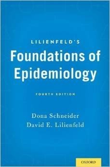 Lilienfeld's Foundations of Epidemiology, 4th Ed.