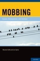 Mobbing : Causes, Consequences, and Solutions