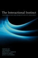 Interactional Instinct the Evolution and Acquisition of Language