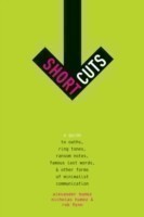 Short Cuts A Guide to Oaths, Ring Tones, Ransom Notes, Famous Last Words, and Other Forms of Minimalist Communication