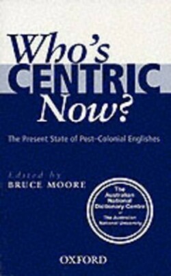 Who's Centric Now? The Present State of Post-Colonial Englishes
