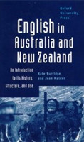 English in Australia and New Zealand An Introduction to Its History, Structure and Use