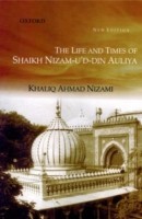 Life & Times of Shaikh Nizm-u'd-din Auliya