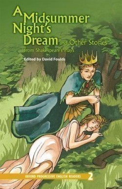 Oxford Progressive English Readers Level 2: a Midsummer Night´s Dream and Other Stories