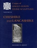 Corpus of Anglo-Saxon Stone Sculpture Volume IX, Cheshire and Lancashire