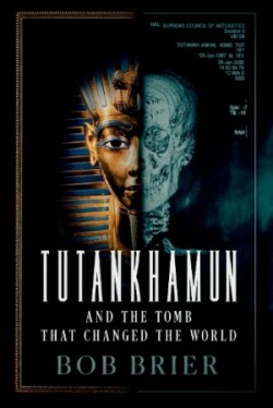 Tutankhamun and the Tomb that Changed the World