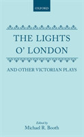 Lights o' London and Other Victorian Plays