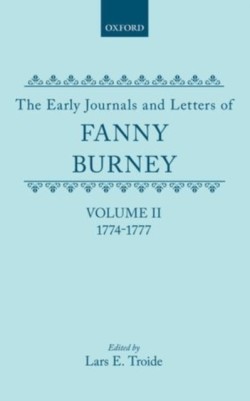 Early Journals and Letters of Fanny Burney: Volume II: 1774-1777