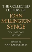 Collected Letters of John Millington Synge Volume I: 1871-1907