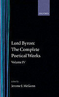 Lord Byron - The Complete Poetical Works: Volume 4 (Oxford English Texts)