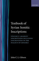 Textbook of Syrian Semitic Inscriptions: II. Aramaic Inscriptions Including inscriptions in the dialect of Zenjirli