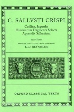Sallust Catilina, Iugurtha, Historiarum Fragmenta Selecta; Appendix Sallustiana