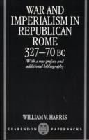 War and Imperialism in Republican Rome 327-70 B.C
