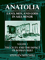 Anatolia: Volume I: The Celts and the Impact of Roman Rule