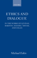 Ethics and Dialogue In the Works of Levinas, Bakhtin, Mandel'shtam, and Celan