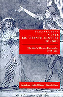 Italian Opera in Late Eighteenth-Century London: Volume 1: The King's Theatre, Haymarket, 1778-1791