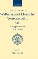 Letters of William and Dorothy Wordsworth: Volume VIII. A Supplement of New Letters