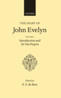 Diary of John Evelyn: Volume 1: Introduction and De Vita Propria
