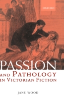 Passion and Pathology in Victorian Fiction