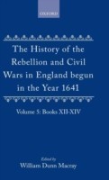 History of the Rebellion and Civil Wars in England begun in the Year 1641: Volume V