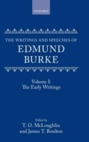 Writings and Speeches of Edmund Burke: Volume I: The Early Writings