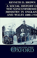 Social History of the Nonconformist Ministry in England and Wales 1800-1930