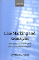 Case Marking and Reanalysis Grammatical Relations from Old to Early Modern English