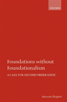 Foundations without Foundationalism : A Case for Second-Order Logic