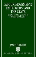 Labour Movements, Employers, and the State
