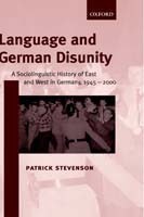 Language and German Disunity A Sociolinguistic History of East and West in Germany, 1945-2000