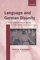 Language and German Disunity A Sociolinguistic History of East and West in Germany, 1945-2000